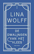 Lina Wolff: De dwalingen van het vlees