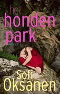 Sofi Oksanen: Het hondenpark