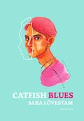 Sara Lövestam: Catfish blues