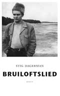 Stig  Dagerman: Bruiloftslied