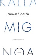 boekomslag Kalla mig Noa van Lennart Sjögren